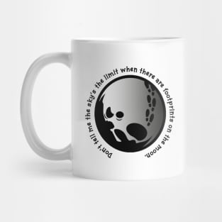 Don't Tell Me The Sky's The Limit When There Are Footprints On The Moon Inspirational Quote Mug